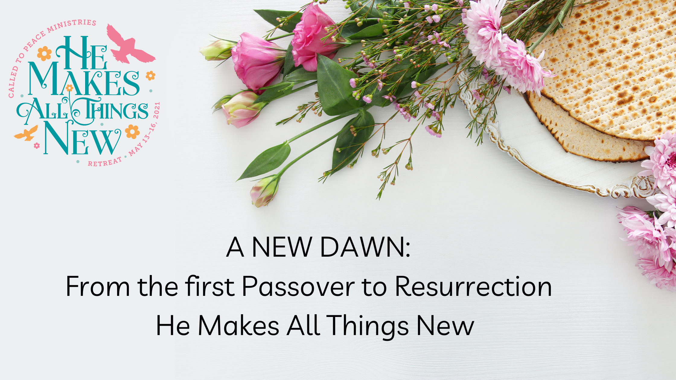 A NEW DAWN: From the first Passover to Resurrection 2021
