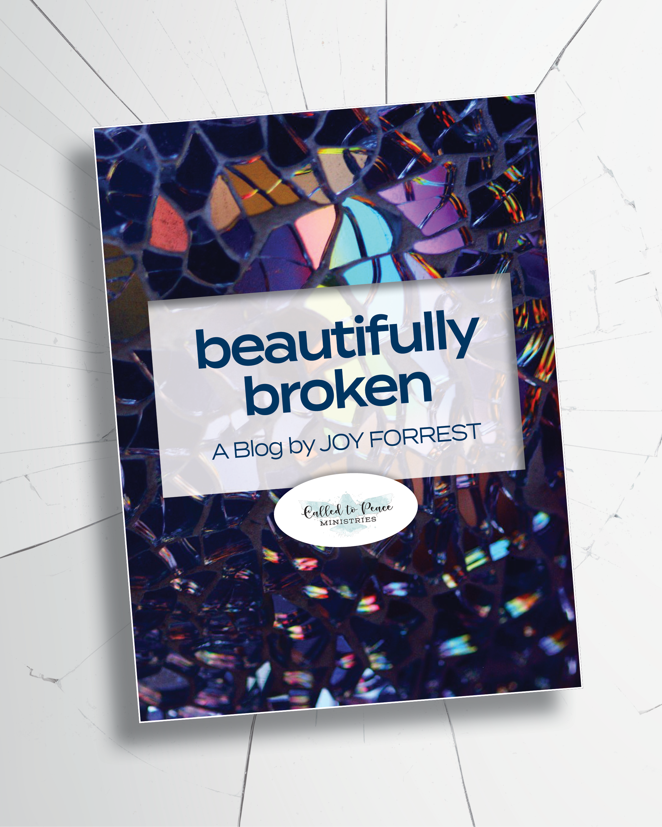 Beautifully Broken… a Blog by Joy Forrest